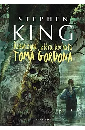 Dziewczyna, która kochała Toma GordonaStephen King