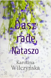 Dasz radę, Nataszo. Tom 2Karolina Wilczyńska