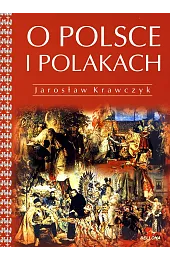 O Polsce i PolakachKrawczyk Jarosław