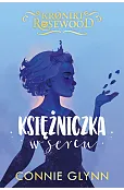 Księżniczka w sercu. Cykl Kroniki Rosewood. Tom 4