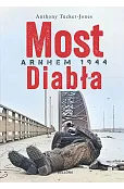 Most diabła. Arnhem 1944