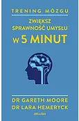 Trening mózgu. Zwiększ sprawność umysłu w 5 minut