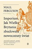 Imperium. Jak Wielka Brytania zbudowała nowoczesny świat