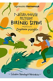 Niesamowite przygody Bereniki Szprot. Część 1. Zagubiona przesyłka