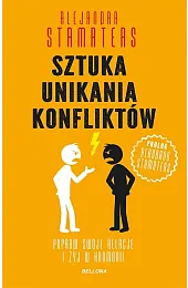 Sztuka unikania konfliktówStamateas Alejandra