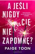 A jeśli nigdy Cię nie zapomnę?