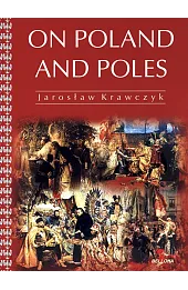 On Poland and Poles. O Polsce i Polakach. Wersja angielska