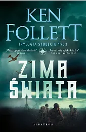Zima świata. Trylogia Stulecie. Tom 2Ken Follett