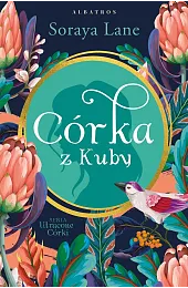 Córka z Kuby. Cykl Utracone córki.,Soraya Lane