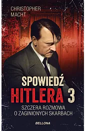 Spowiedź Hitlera 3. Szczera rozmowa o zaginionych skarbach