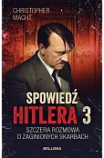 Spowiedź Hitlera 3. Szczera rozmowa o zaginionych skarbach