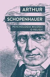 Psychologia miłości. O religiiArthur Schopenhauer