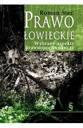 Prawo łowieckie. Wybrane aspekty prawnoporównawcze