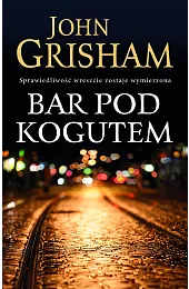Bar Pod KogutemJohn Grisham