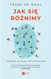 Jak się różnimy. Gender oczami prymatologa,Frans de Waal