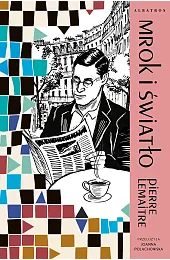 Mrok i światło. Cykl Lata chwały.,Pierre Lemaitre