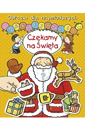 Obrazki dla najmłodszych. Naklejanki. Czekamy na,Nathalie Belineau