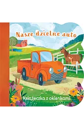 Nasze dzielne auto. Książeczka z okienkamiGinger Swift