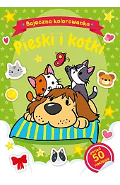 Bajeczna kolorowanka. Pieski i kotki