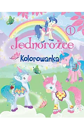 Jednorożce. Kolorowanka 1zbiorowa Praca