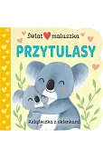 Świat maluszka. Przytulasy. Książeczka z okienkami