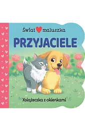 Świat maluszka. Przyjaciele. Książeczka z okienkamiGinger Swift