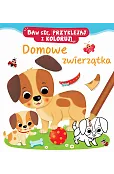 Domowe zwierzątka. Baw się, przyklejaj i koloruj!