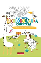 Moja pierwsza kolorowanka. Zwierzęta