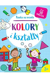 Nauka na wesoło. Kolory i kształty 3+