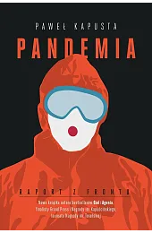 Pandemia. Raport z frontuPaweł Kapusta
