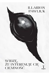 Widzę, że interesuje cię ciemność