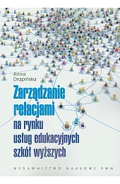 Zarządzanie relacjami na rynku usług edukacyjnych szkół wyższych