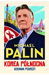 Korea Północna. Dziennik podróżyPalin Michael