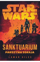 Star Wars. Sanktuarium. Parszywa Zgraja