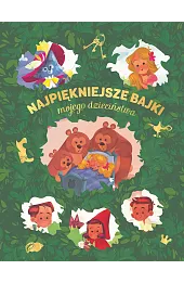 Najpiękniejsze bajki mojego dzieciństwa