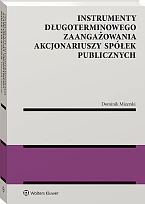 Instrumenty długoterminowego zaangażowania akcjonariuszy spółek publicznych Dominik Mizerski