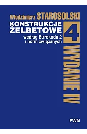 Konstrukcje żelbetowe według Eurokodu 2 i norm związanych. Tom 4