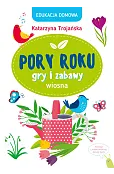 Edukacja domowa. Pory roku. Gry i zabawy. Wiosna