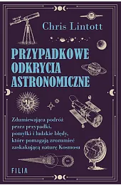 Przypadkowe odkrycia astronomiczneLintott Chris