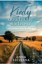 Kiedy obudzi się nadziejaAnna Szczęsna