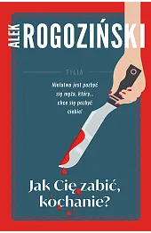 Jak Cię zabić kochanie