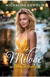 Miłość w Złotym PotokuMichalina Kowolik