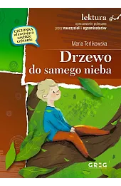 Drzewo do samego nieba (wydanie z opracowaniem i streszczeniem)