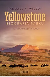 Yellowstone. Biografia parku
