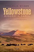 Yellowstone. Biografia parku