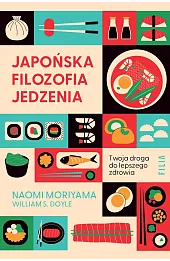 Japońska filozofia jedzenia. Twoja droga do lepszego zdrowia