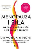 Menopauza i siła. Jak dbać o mięśnie, kości i żyć długo w zdrowiu