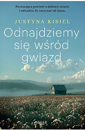 Odnajdziemy się wśród gwiazdKisiel Justyna