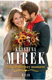 Najważniejszy momentKrystyna Mirek