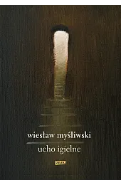 Ucho IgielneWiesław Myśliwski